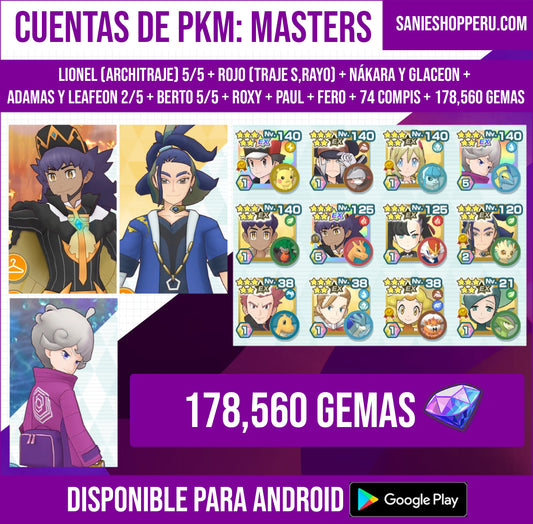 ✨ LIONEL (ARCHITRAJE) 5/5 + ROJO (TRAJE S,RAYO) + NÁKARA Y GLACEON + ADAMAS Y LEAFEON 2/5 + BERTO 5/5 + ROXY + PAUL + FERO + 74 COMPIS + 💎 178,560 GEMAS 💎